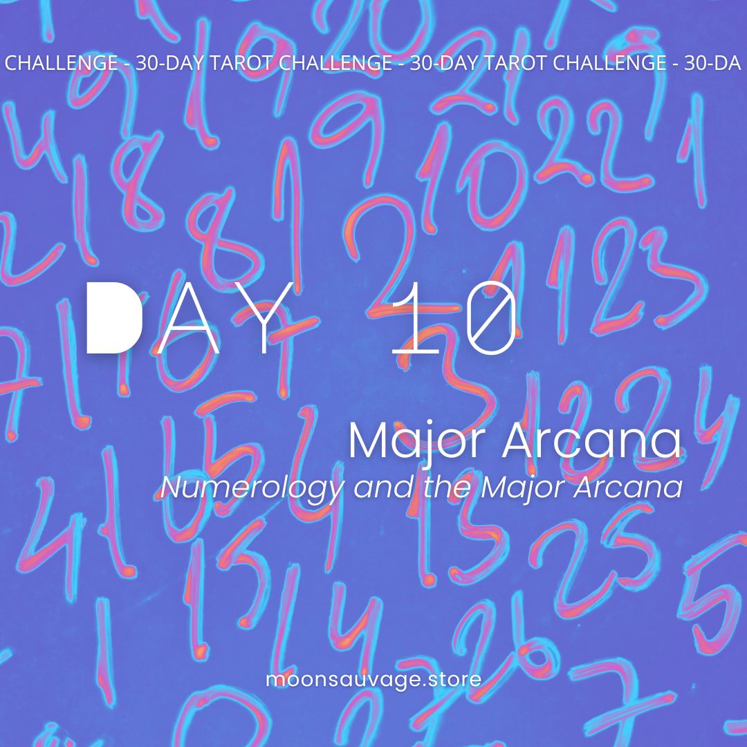 30-Day Tarot Challenge: Day 10 – Numerology and the Major Arcana