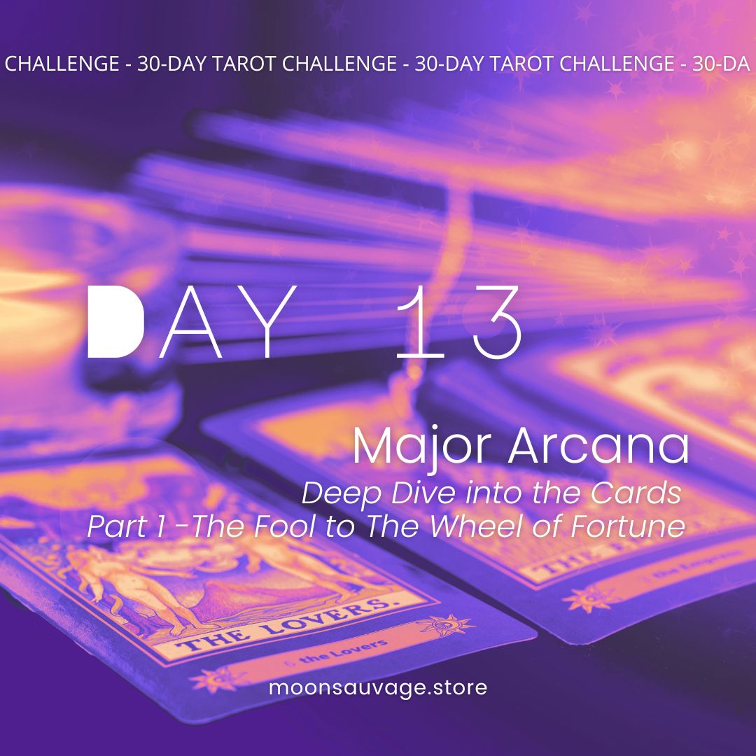 30-Day Tarot Challenge: Day 13 – Deep Dive into Major Arcana (Part 1)