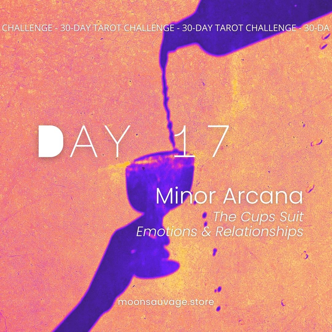 30-Day Tarot Challenge: Day 17 – The Cup Suit, Emotions and Relationships