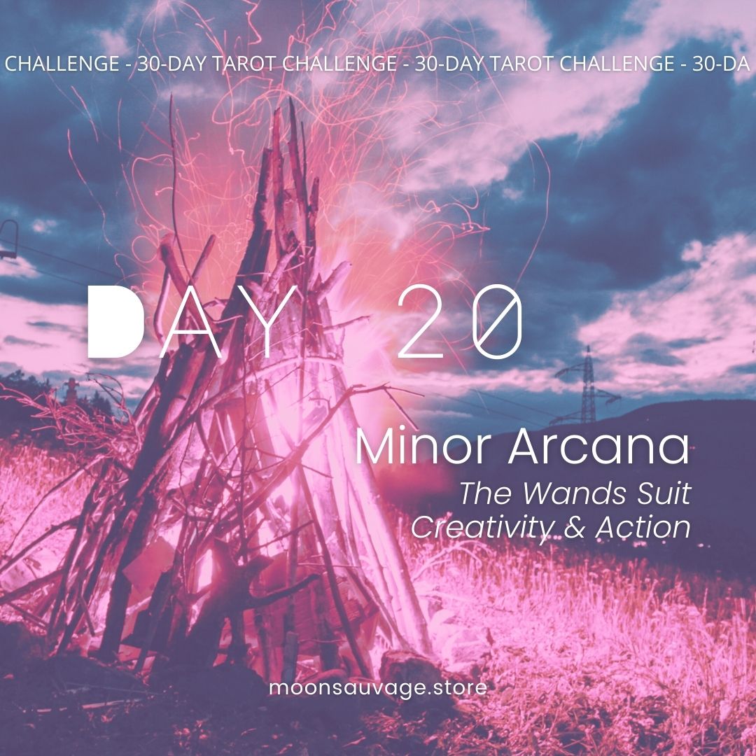 30-Day Tarot Challenge: Day 20 – The Wands Suit, Creativity & Action