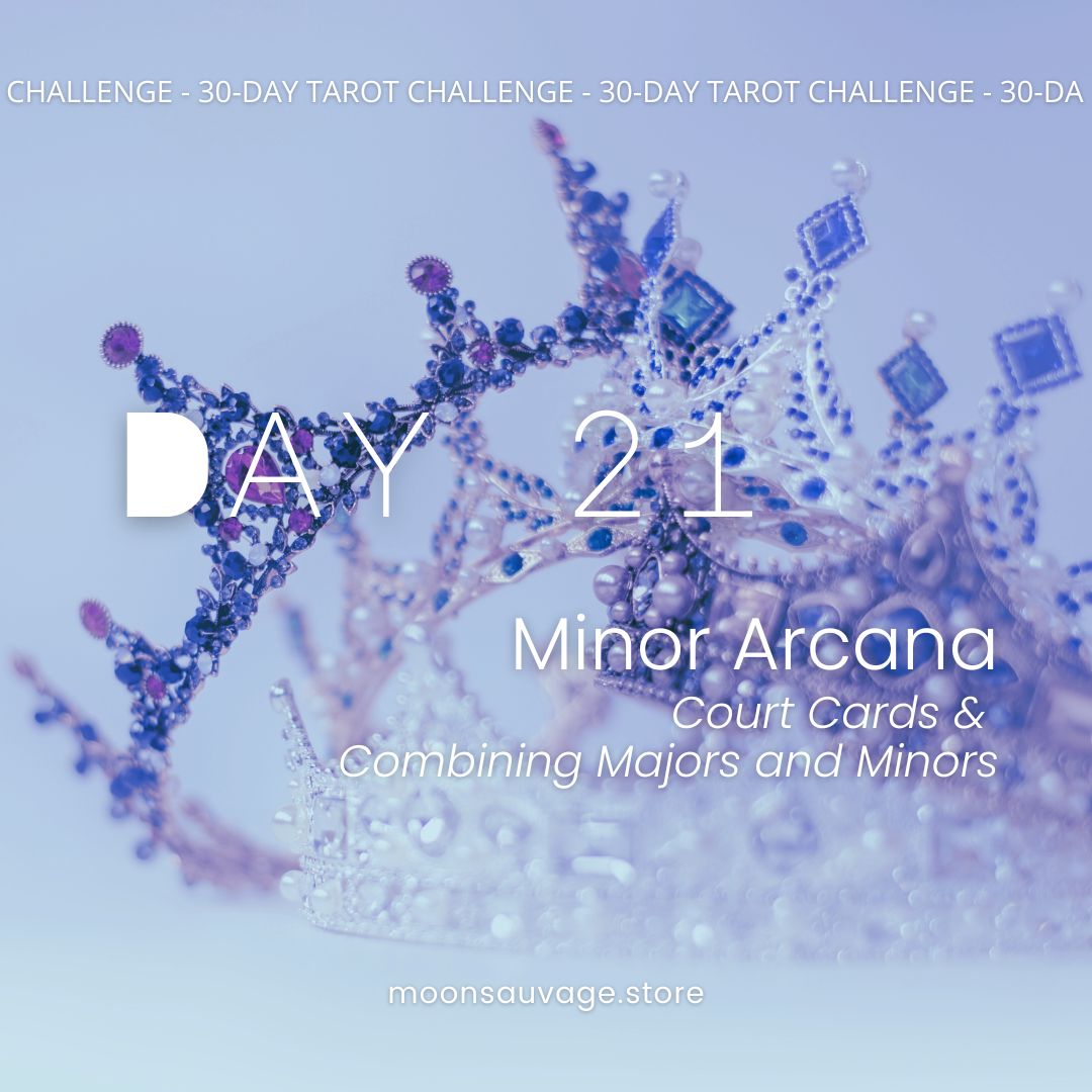 30-Day Tarot Challenge: Day 21 – The Court Cards.