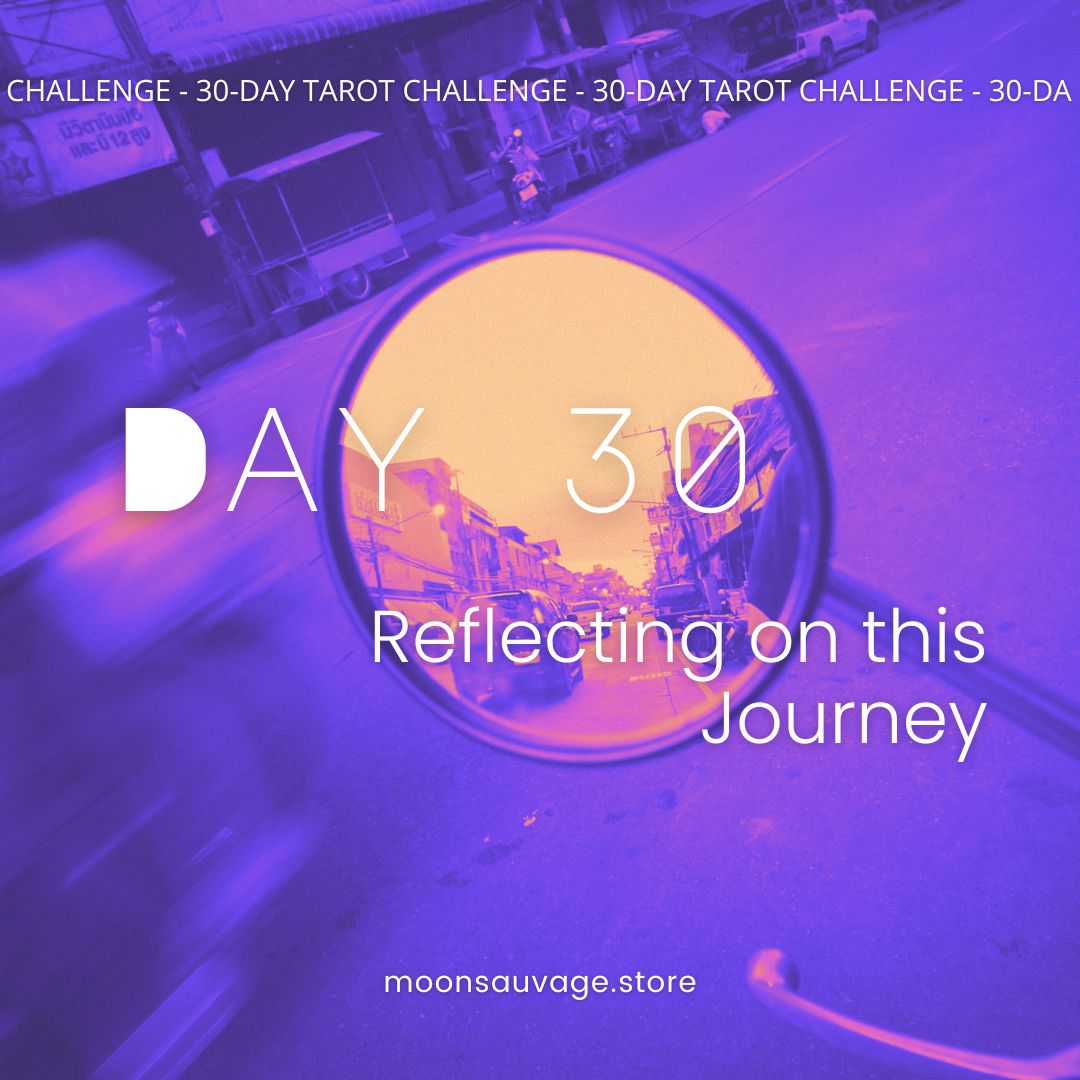 30-Day Tarot Challenge: Day 30 – Reflecting on the Journey